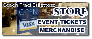 STORE Coach Traci Stilettozz EVENT TICKETS  MERCHANDISE